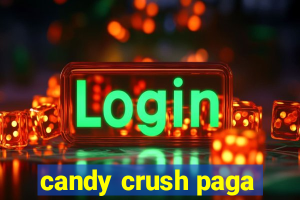 candy crush paga